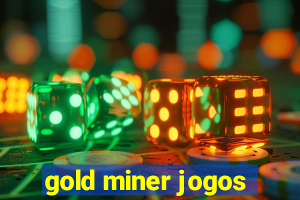 gold miner jogos