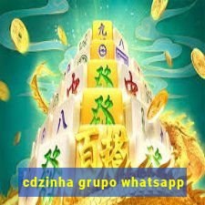 cdzinha grupo whatsapp