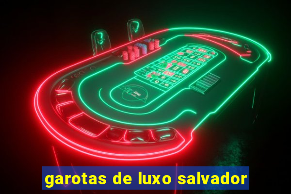 garotas de luxo salvador