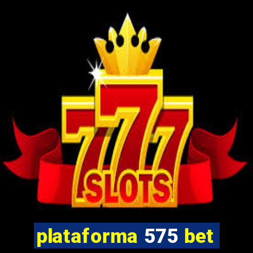 plataforma 575 bet