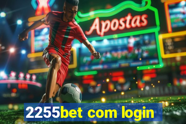 2255bet com login