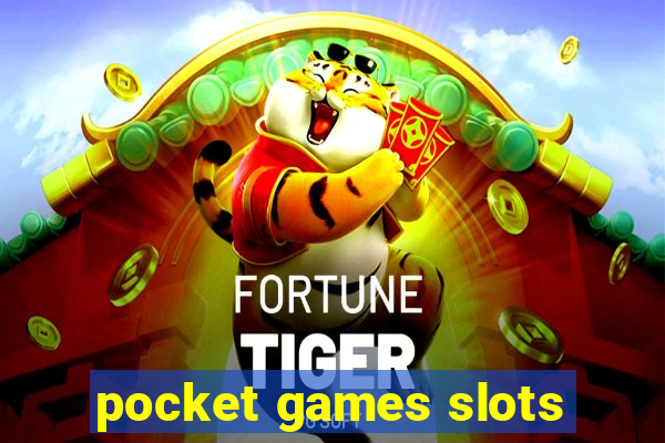 pocket games slots