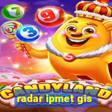 radar ipmet gis