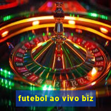 futebol ao vivo biz