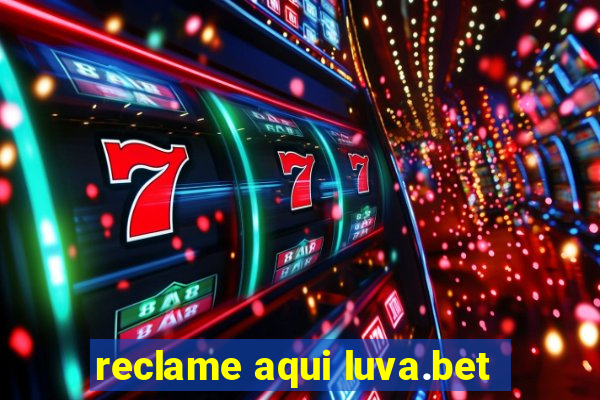 reclame aqui luva.bet