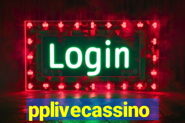 pplivecassino