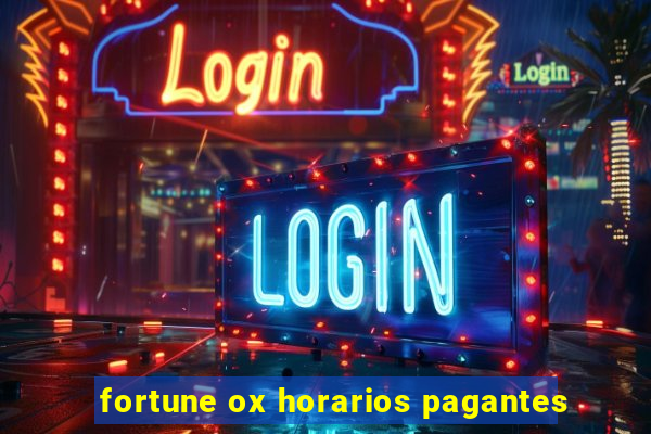 fortune ox horarios pagantes