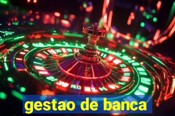 gestao de banca