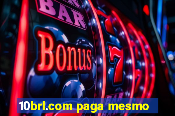 10brl.com paga mesmo