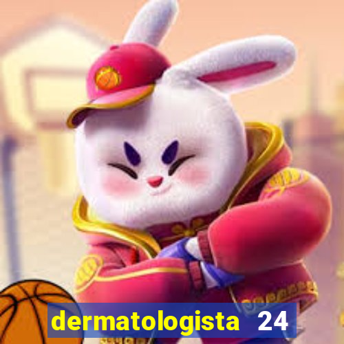 dermatologista 24 horas sp