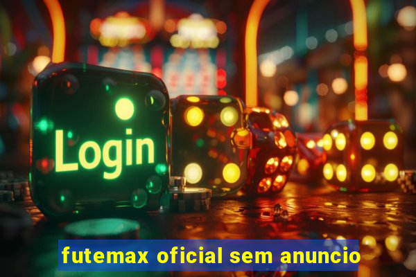 futemax oficial sem anuncio