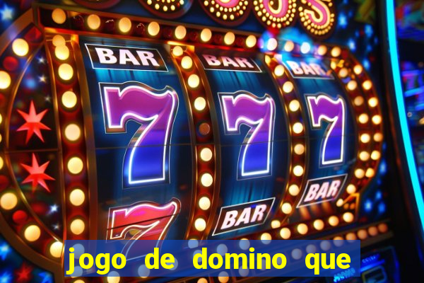 jogo de domino que ganha dinheiro