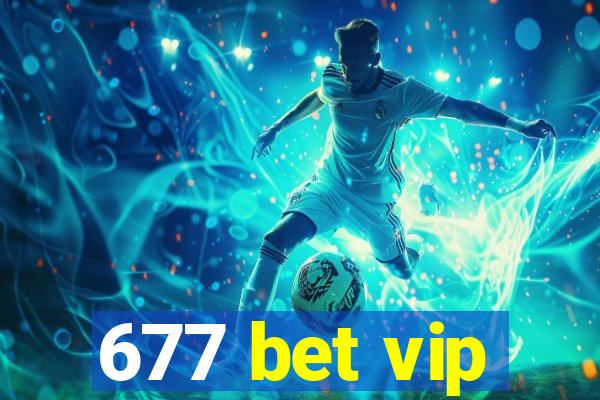 677 bet vip