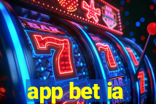 app bet ia