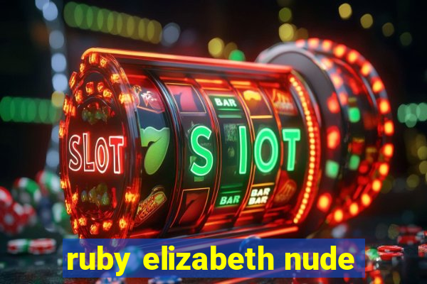 ruby elizabeth nude