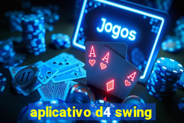 aplicativo d4 swing