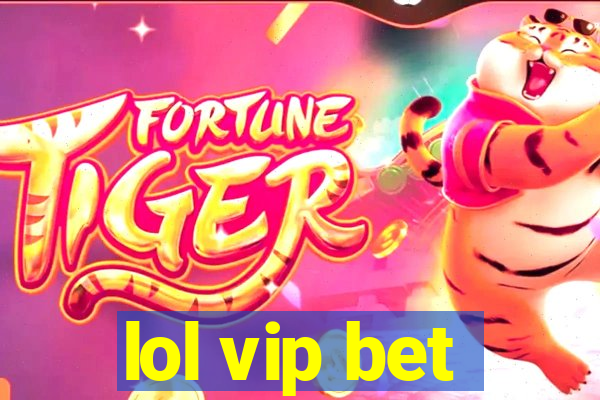 lol vip bet