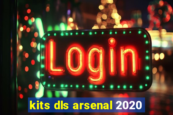 kits dls arsenal 2020