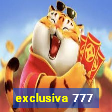 exclusiva 777