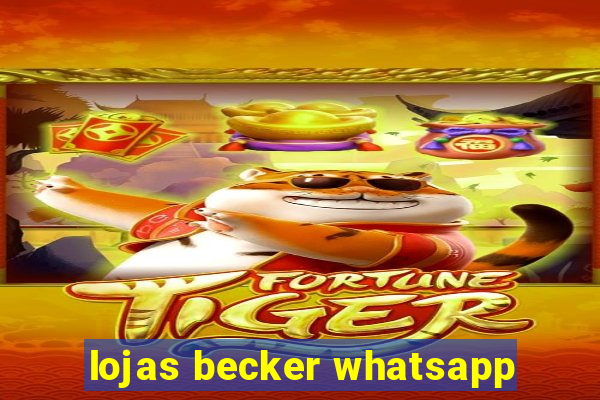 lojas becker whatsapp