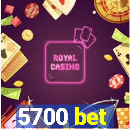 5700 bet