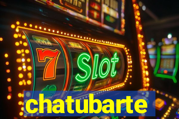 chatubarte