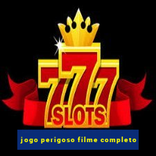 jogo perigoso filme completo