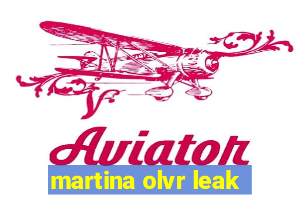 martina olvr leak