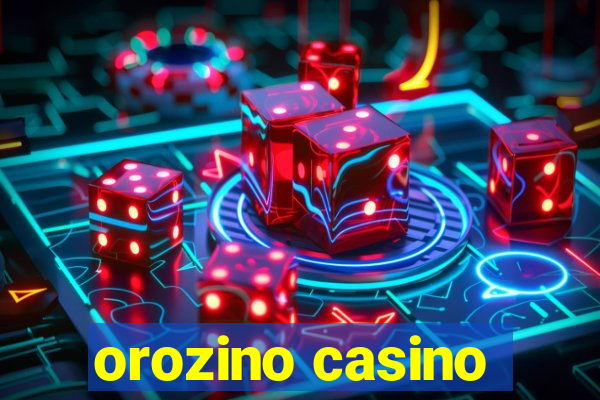 orozino casino