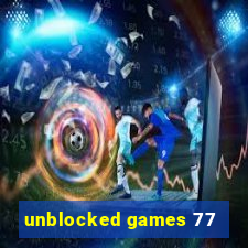 unblocked games 77