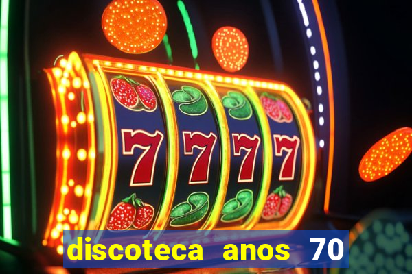 discoteca anos 70 80 90