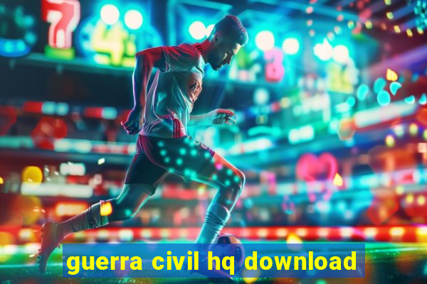 guerra civil hq download