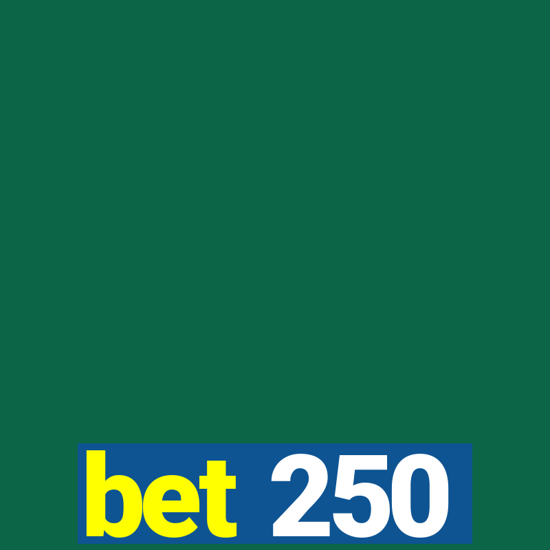 bet 250