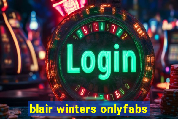 blair winters onlyfabs