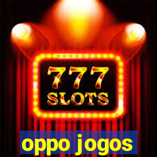 oppo jogos