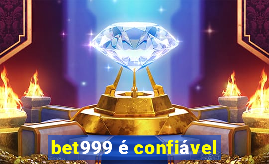 bet999 é confiável