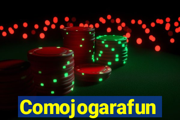 Comojogarafun