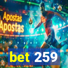 bet 259