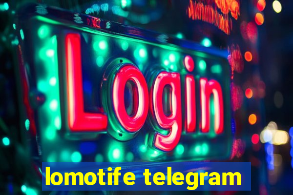 lomotife telegram