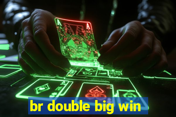 br double big win