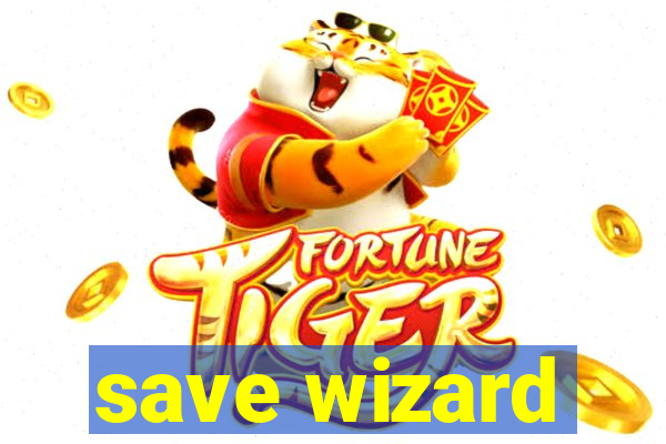 save wizard