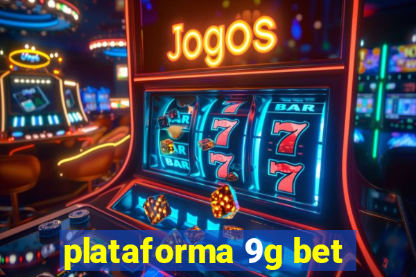 plataforma 9g bet