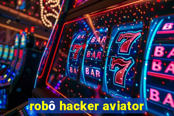 robô hacker aviator