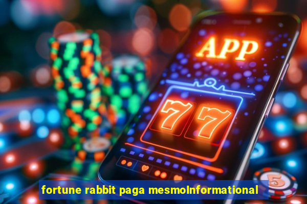 fortune rabbit paga mesmoInformational