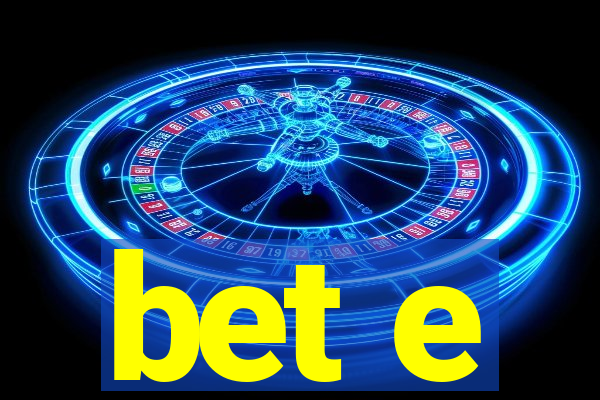 bet e