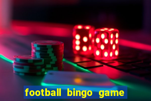 football bingo game - play now