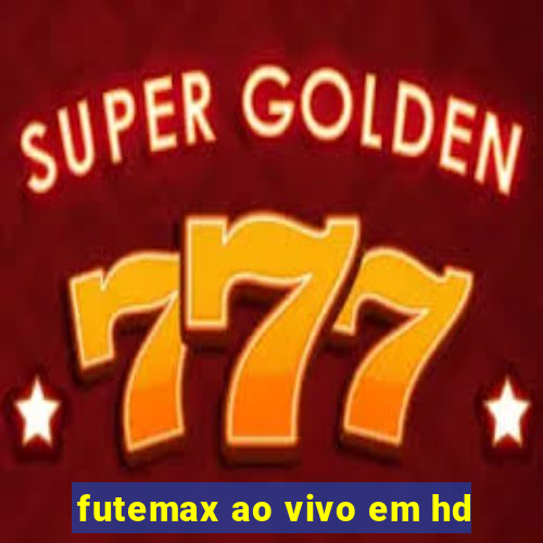 futemax ao vivo em hd