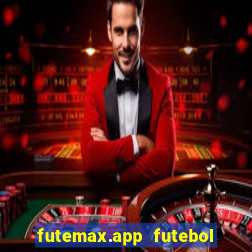 futemax.app futebol ao vivo