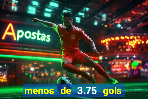 menos de 3.75 gols o que significa