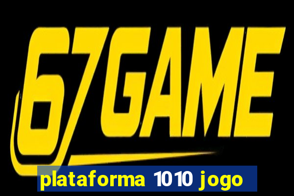 plataforma 1010 jogo